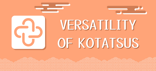 More than Meets the Eye: Versatility of the Kotatsu